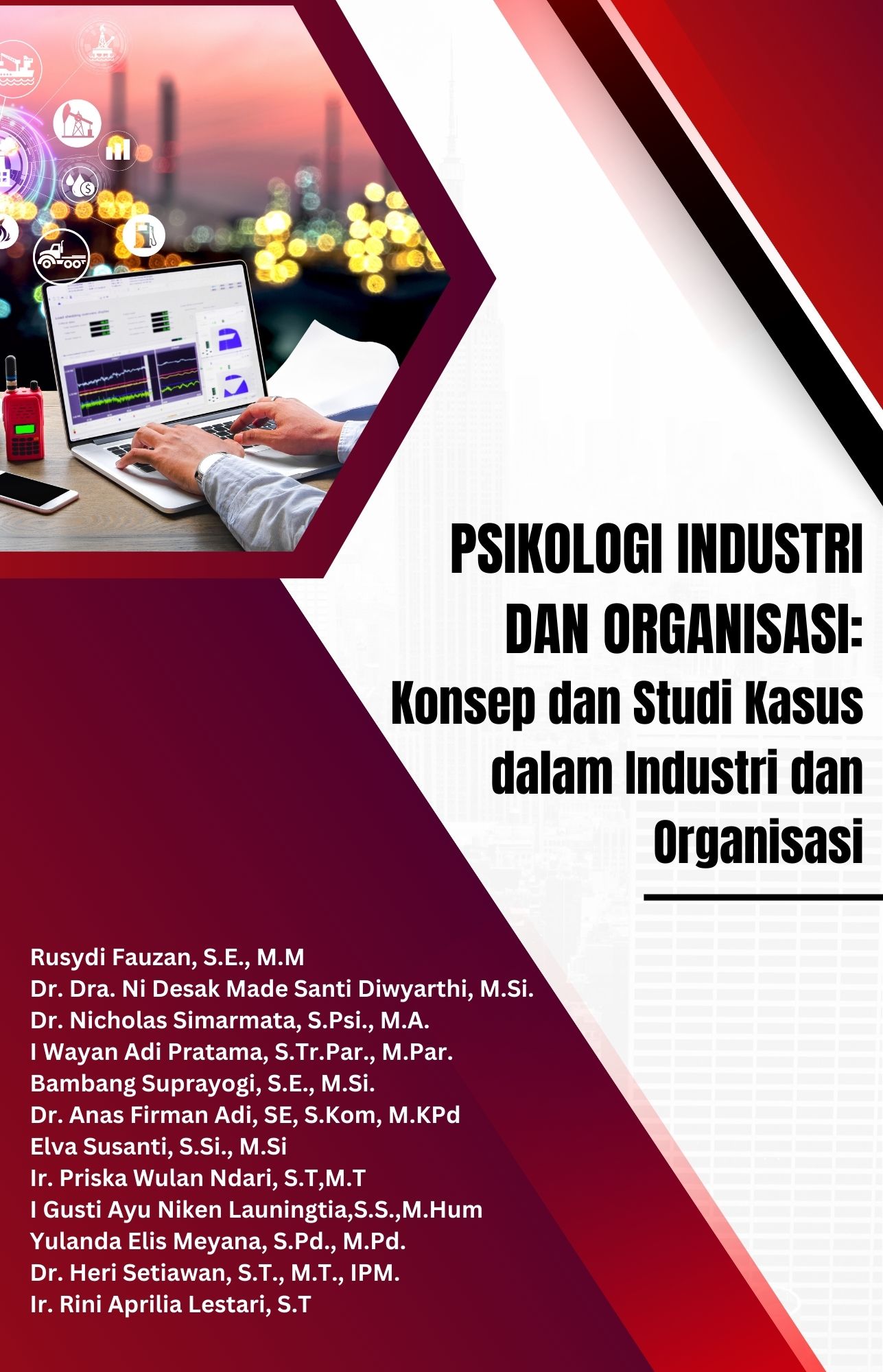 PSIKOLOGI INDUSTRI DAN ORGANISASI: Konsep dan Studi Kasus dalam Industri  dan Organisasi